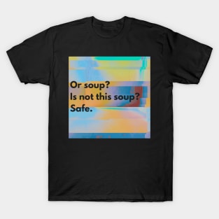 A Poem of Soup T-Shirt